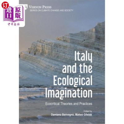海外直订Italy and the Ecological Imagination: Ecocritical Theories and Practices 意大利与生态想象:生态批评理论与实
