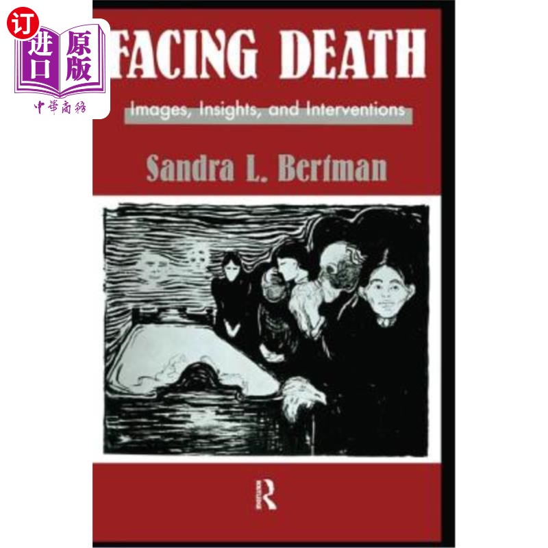 海外直订医药图书Facing Death: Images, Insights, and Interventions: A Handbook for Educators, Hea 面对死亡：图像、见