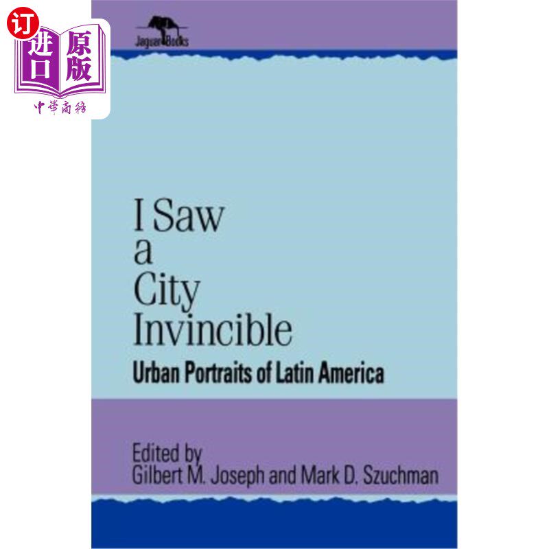 海外直订I Saw a City Invincible: Urban Portraits of Latin America 我看到了一座无敌的城市:拉丁美洲的城市肖像
