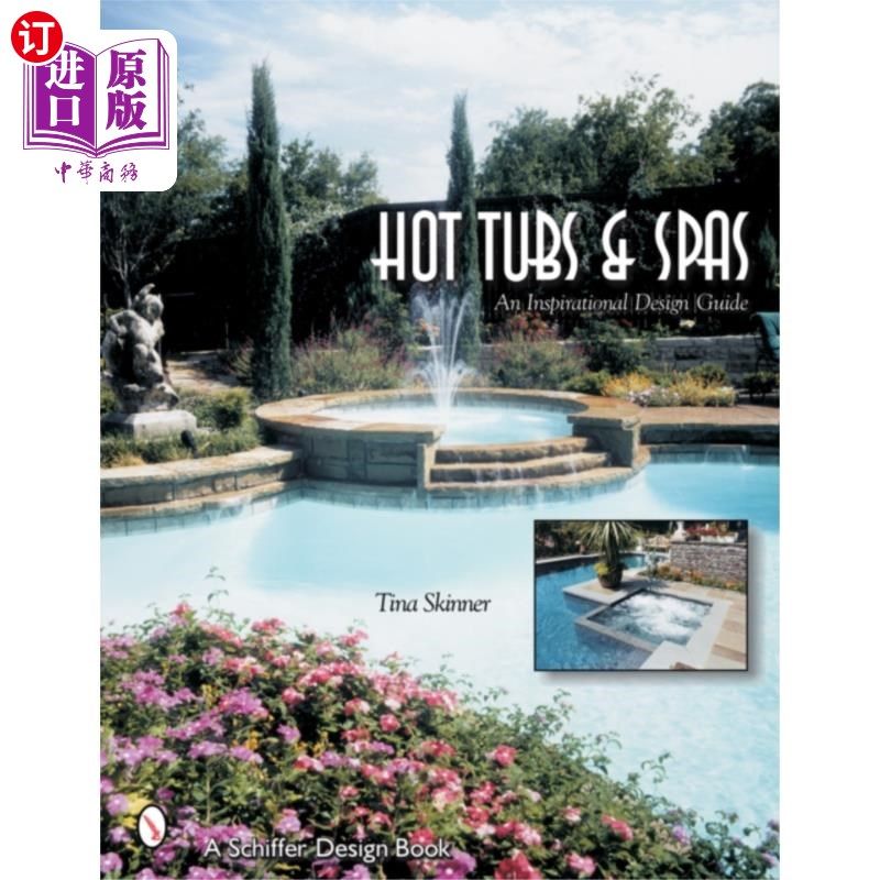 海外直订Hot Tubs and Spas: An Inspirational Design Guide 热水浴缸和水疗:一个鼓舞人心的设计指南