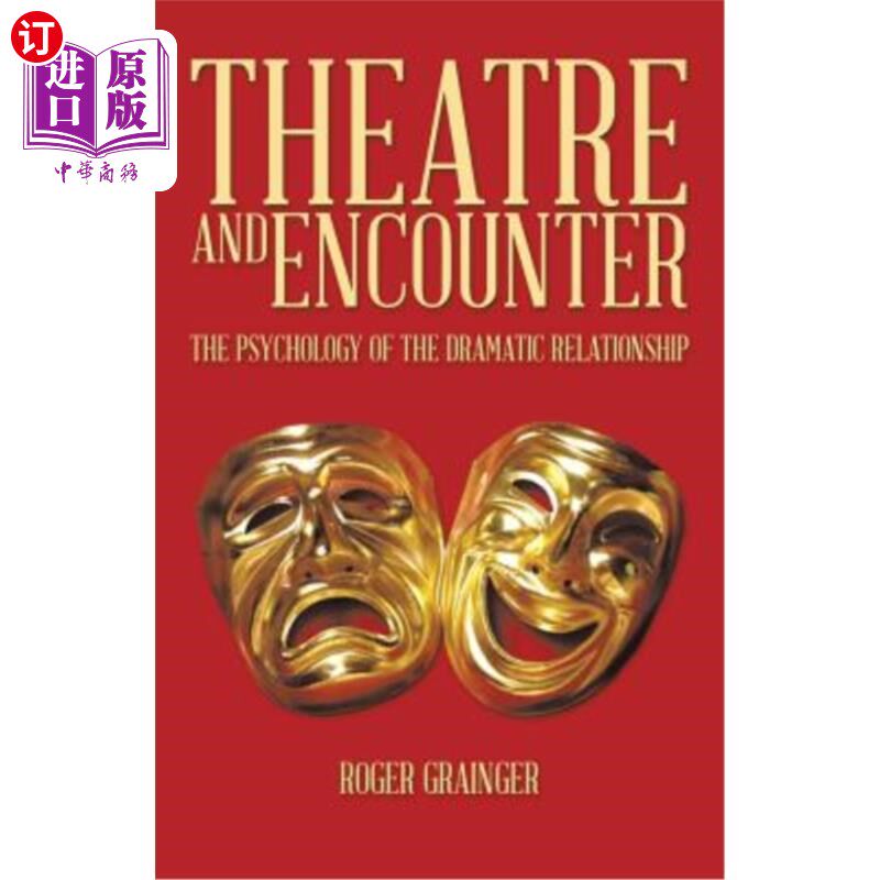 海外直订Theatre and Encounter: The Psychology of the Dramatic Relationship 戏剧与遭遇：戏剧关系的心理学