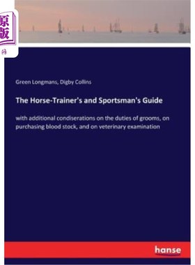 海外直订The Horse-Trainer's and Sportsman's Guide: with additional condiserations on the 马教练和运动员指南