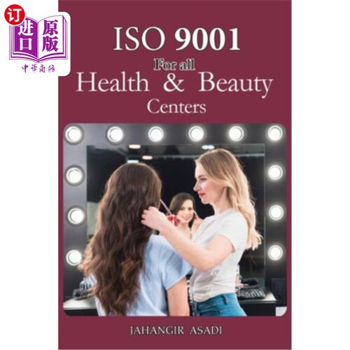 海外直订ISO 9001 for all health and beauty centers: ISO 9000 For all employees and emplo ISO 9001适用