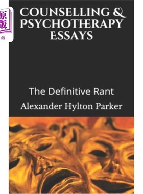 海外直订Counselling & Psychotherapy Essays: The Definitive Rant 咨询和心理治疗论文:明确的咆哮