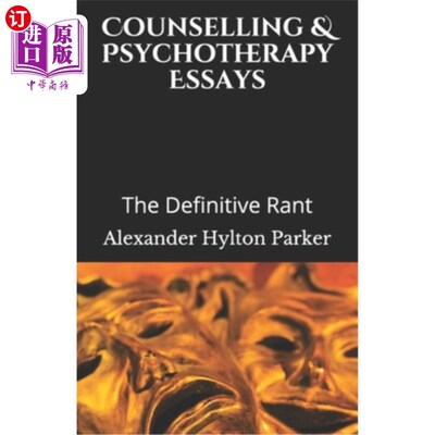 海外直订Counselling & Psychotherapy Essays: The Definitive Rant 咨询和心理治疗论文:明确的咆哮