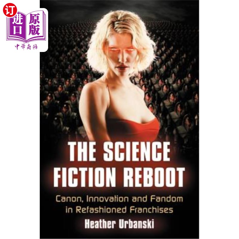 海外直订The Science Fiction Reboot: Canon, Innovation and Fandom in Refashioned Franchis 科幻小说重启：重塑特许经营