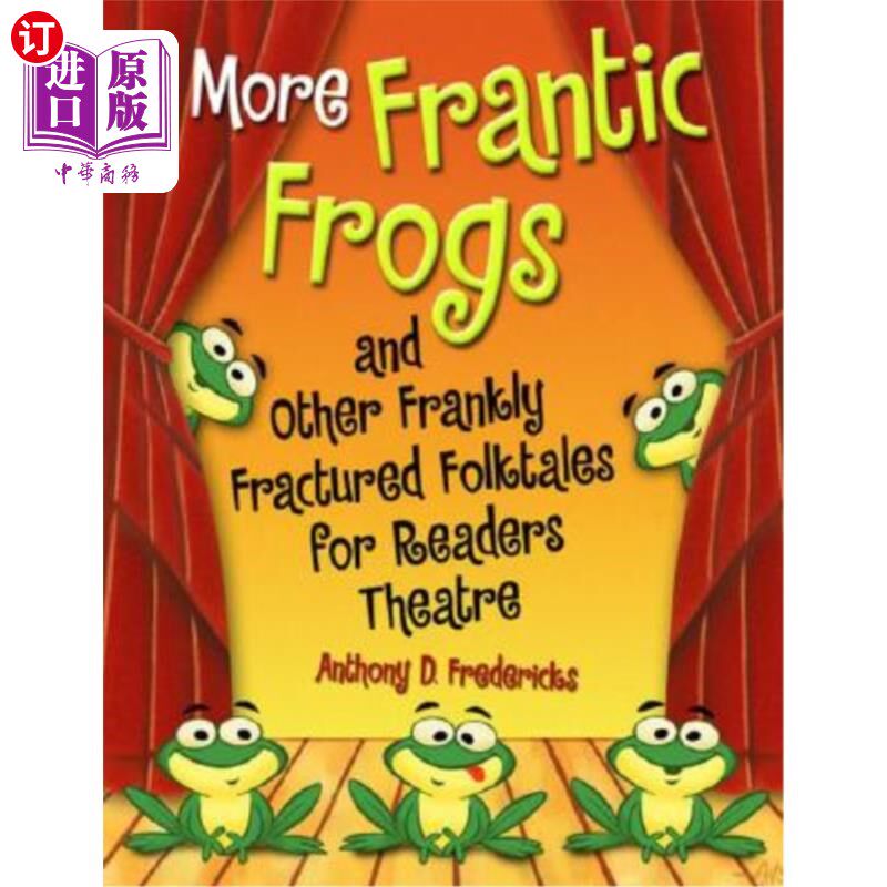 海外直订More Frantic Frogs and Other Frankly Fractured Folktales for Readers Theatre 更多疯狂的青蛙和其他坦率断裂的民间
