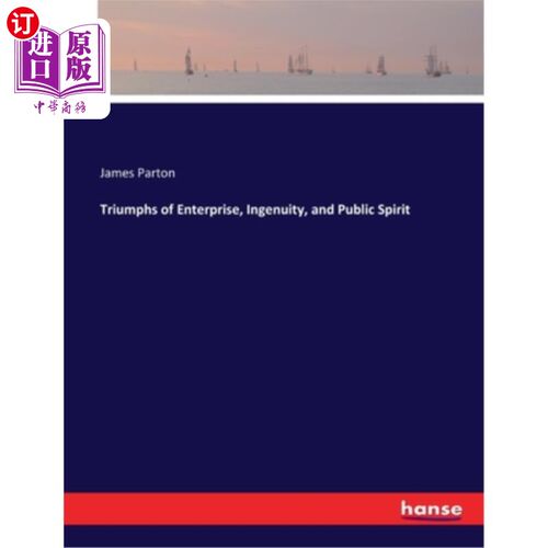 海外直订Triumphs of Enterprise, Ingenuity, and Public Spirit 进取、智慧和公共精神的胜利