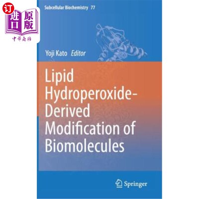 海外直订医药图书Lipid Hydroperoxide-Derived Modification of Biomolecules 脂质过氧化氢衍生的生物分子修饰