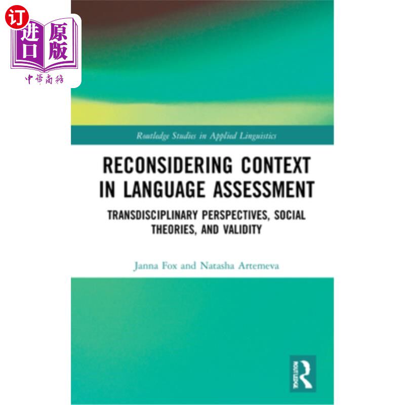 海外直订Reconsidering Context in Language Assessment: Transdisciplinary Perspectives, So 语言评估中的语境反思:跨学