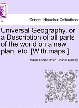 海外直订Universal Geography, or a Description of All Parts of the World on a New Plan, E 通用地理，或在新计划中对世