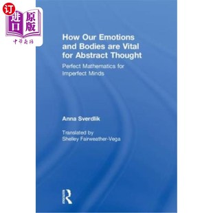 Perfect and Are Bodies Mathematics 情感和身体如何对抽象 for Vital Thought 海外直订How Abstract Our Emotions 我们