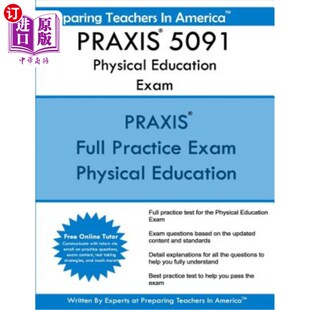 海外直订Praxis 5091 Physical Education Exam: Praxis II - Physical Education Exam Praxis 5091体育考试：Pr