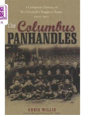 海外直订The Columbus Panhandles: A Complete History of Pro Football's Toughest Team, 190 哥伦布队:1900-