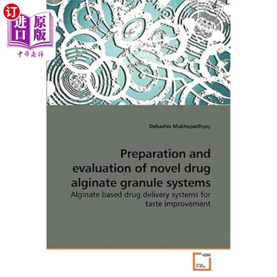 海外直订Preparation and evaluation of novel drug alginate granule systems 新型药物海藻酸盐颗粒体系的制备与评价