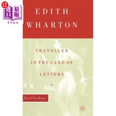 海外直订Edith Wharton: Traveller in the Land of Letters 伊迪丝·华顿:《文学国度的旅行者》
