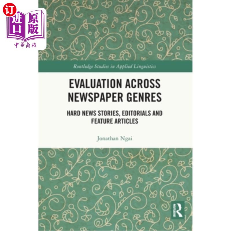 海外直订Evaluation Across Newspaper Genres: Hard News Stories, Editorials and Feature Ar 评估跨报纸类型：硬新闻故事