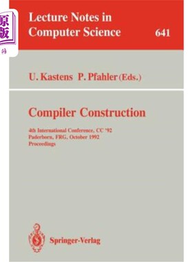海外直订Compiler Construction: 4th International Conference, CC '92, Paderborn, Frg, Oct 编译器建设:第四届国际会议