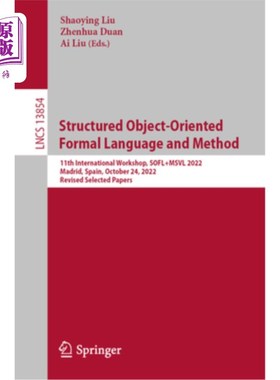 海外直订Structured Object-Oriented Formal Language and Method: 11th International Worksh 结构化面向对象的形式语言和