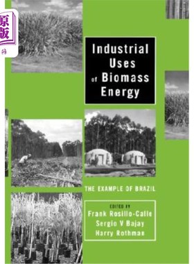 海外直订Industrial Uses of Biomass Energy: The Example of Brazil 生物质能的工业用途:巴西的例子