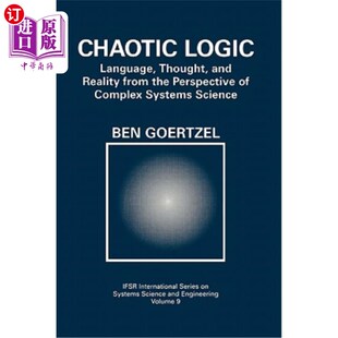 海外直订Chaotic Logic: Language, Thought, and Reality from the Perspective of Complex Sy 混沌逻辑：从复杂系统科学的