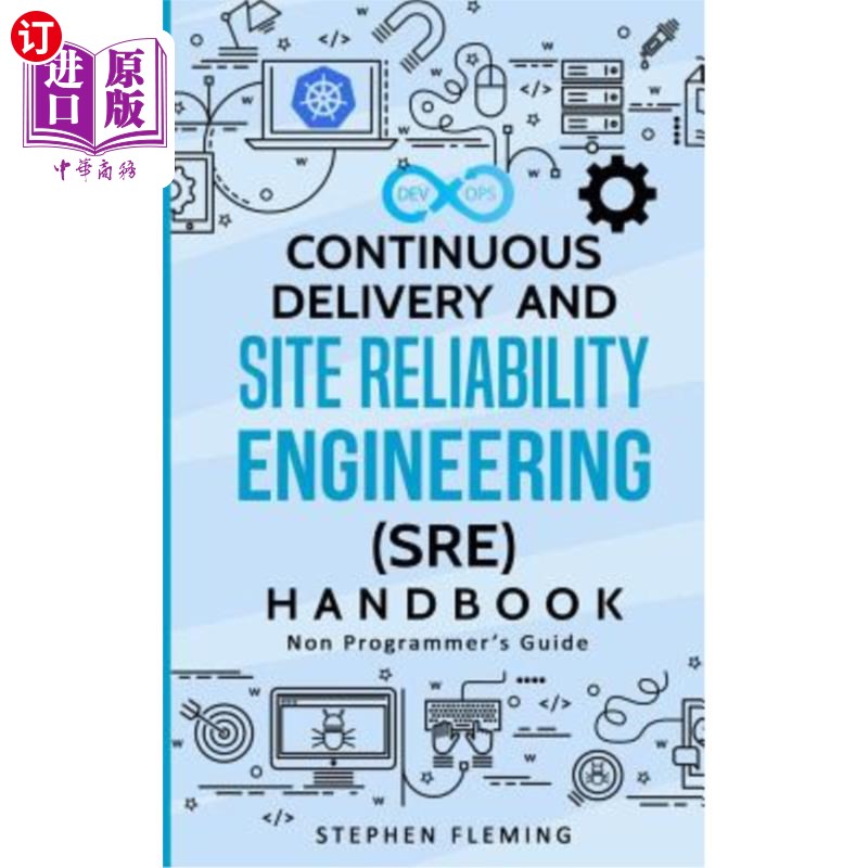 海外直订Continuous Delivery and Site Reliability Engineering(SRE) Handbook: Non-Program连续交付和现场可靠性工程（