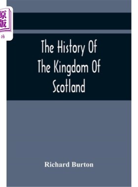 海外直订The History Of The Kingdom Of Scotland; Containing An Account Of The Most Remark 苏格兰王国的历史;《一千二