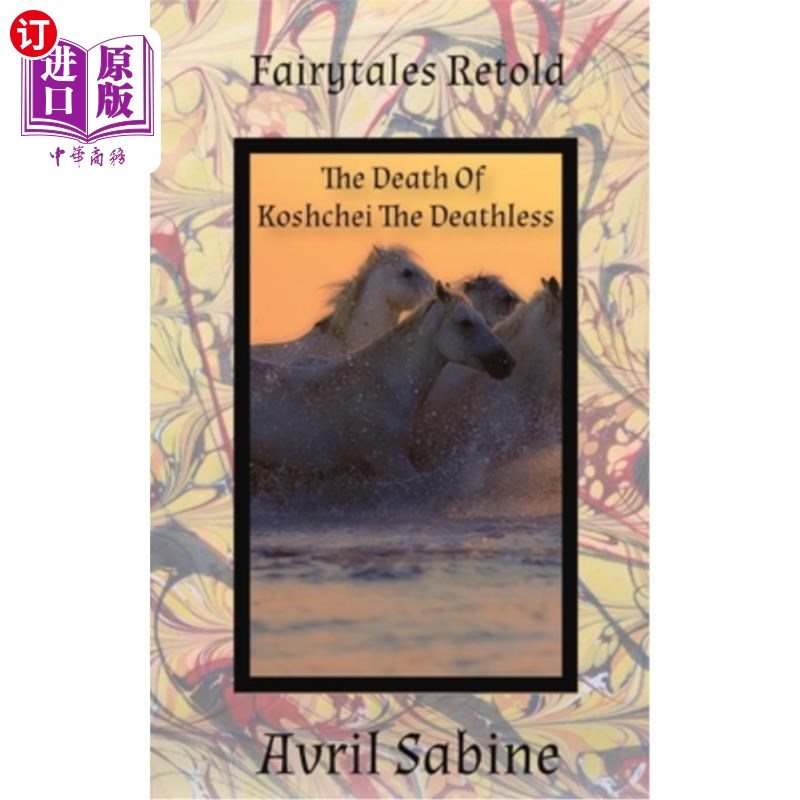 海外直订The Death Of Koshchei The Deathless 不死之神之死