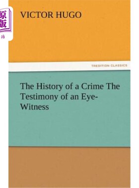 海外直订The History of a Crime the Testimony of an Eye-Witness 犯罪的历史目击证人的证词