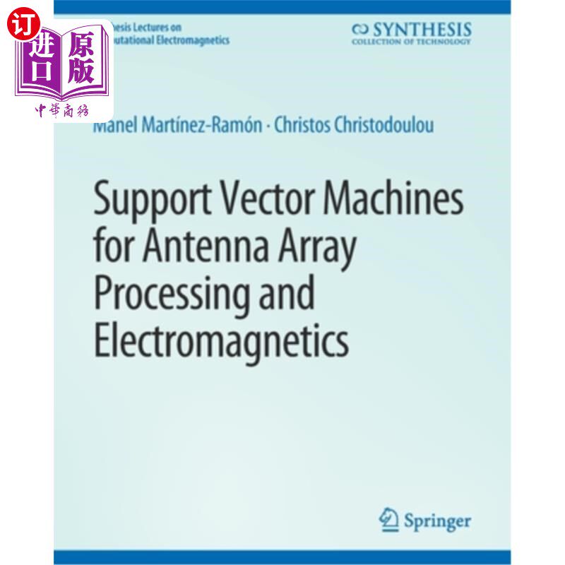 海外直订Support Vector Machines for Antenna Array Processing and Electromagnetics 天线阵列处理与电磁学的支持向量机