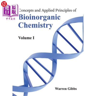 海外直订Concepts and Applied Principles of Bioinorganic Chemistry: Volume I 生物无机化学的概念和应用原理：第一卷