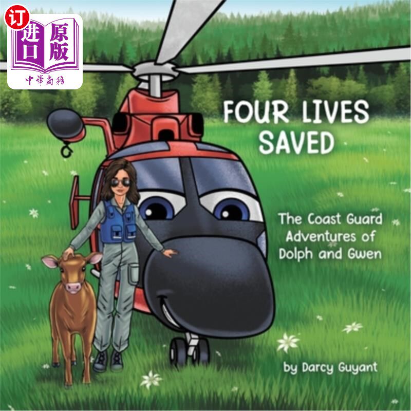 海外直订Four Lives Saved: The Coast Guard Adventures of Dolph and Gwen 救了四条命：多尔夫和格温的海岸警卫队冒险