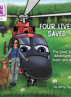 海外直订Four Lives Saved: The Coast Guard Adventures of Dolph and Gwen 救了四条命：多尔夫和格温的海岸警卫队冒险