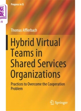 海外直订Hybrid Virtual Teams in Shared Services Organizations: Practices to Overcome the 共享服务组织中的混合虚拟团
