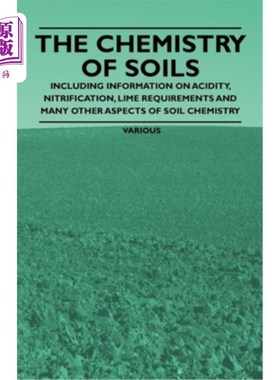 海外直订The Chemistry of Soils - Including Information on Acidity, Nitrification, Lime R 土壤化学-包括酸度，硝化作