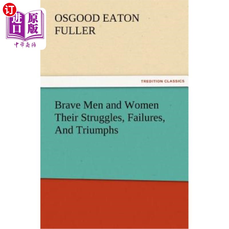 海外直订Brave Men and Women Their Struggles, Failures, and Triumphs 勇敢的男人和女人他们的奋斗，失败和胜利