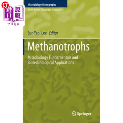 海外直订Methanotrophs: Microbiology Fundamentals and Biotechnological Applications 甲烷氧化菌：微生物学基础和生物技