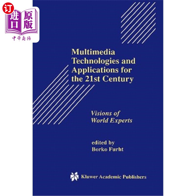 海外直订Multimedia Technologies and Applications for the 21st Century: Visions of World  面向21世纪的多媒体技术和应