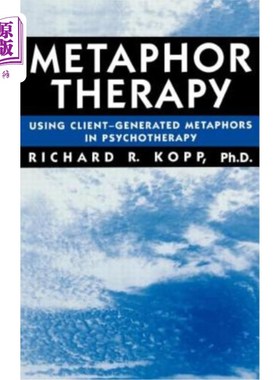 海外直订医药图书Metaphor Therapy: Using Client Generated Metaphors in Psychotherapy 隐喻疗法：在心理治疗中使用客户