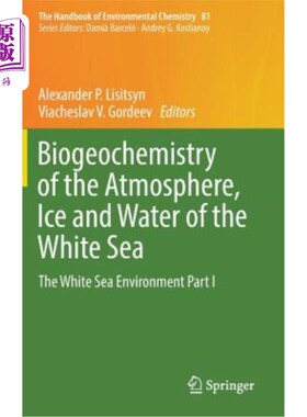 海外直订Biogeochemistry of the Atmosphere, Ice and Water of the White Sea: The White Sea 白海大气、冰和水的生物地球