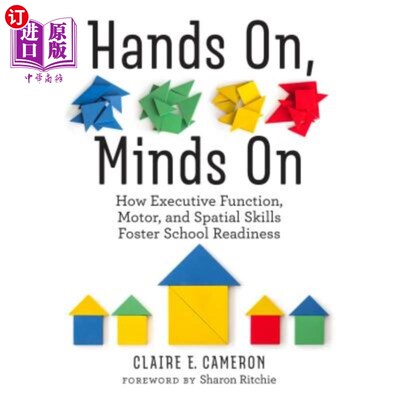 海外直订Hands On, Minds on: How Executive Function, Motor, and Spatial Skills Foster Sch 动手，用心:执行功能，运动