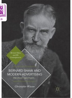 海外直订Bernard Shaw and Modern Advertising: Prophet Motives 萧伯纳与现代广告:先知的动机