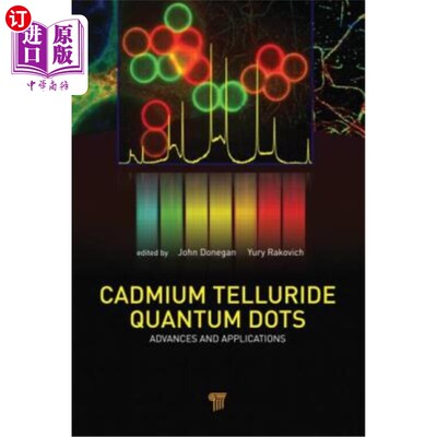 海外直订Cadmium Telluride Quantum Dots: Advances and Applications 碲化镉量子点：进展与应用