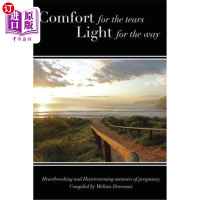 海外直订医药图书Comfort for the tears, Light for the way: Heartbreaking and Heartwarming Memoirs 泪水的慰藉，道路的