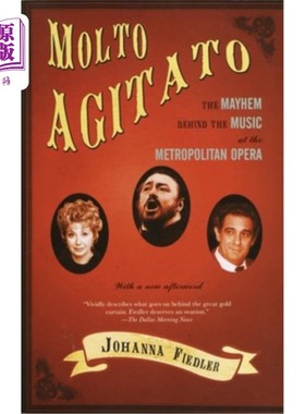 海外直订Molto Agitato: The Mayhem Behind the Music at the Metropolitan Opera Molto Agitato：大都会歌剧院音乐背后的