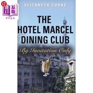 海外直订The Hotel Marcel Dining Club: By Invitation Only 马塞尔酒店餐饮俱乐部:仅接受邀请