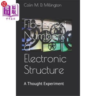 Fibonacci Numbers & Electronic Structure: A Thought Experiment 斐波那契数与电子结构：思维实验【中商原版】