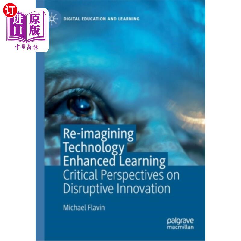 海外直订Re-Imagining Technology Enhanced Learning: Critical Perspectives on Disruptive I 重新想象技术增强学习:颠覆性创