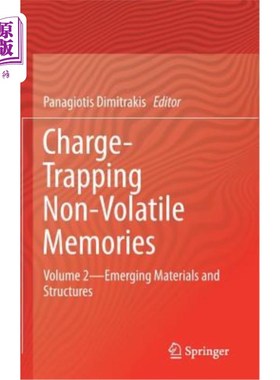 海外直订Charge-Trapping Non-Volatile Memories: Volume 2--Emerging Materials and Structur 电荷捕获非易失性存储器：第