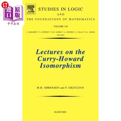 海外直订Lectures on the Curry-Howard Isomorphism: Volume 149 关于库里-霍华德同构的讲座：第149卷